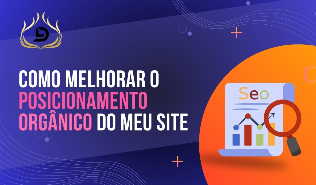 Como melhorar o posicionamento orgânico do meu site?