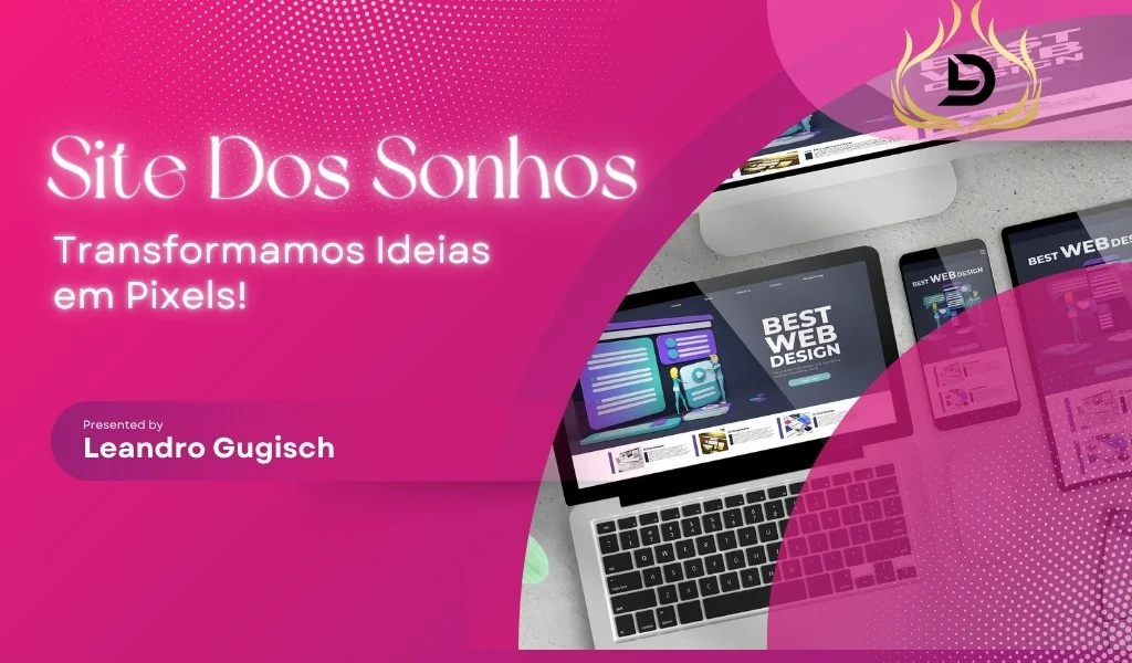 Seu Site dos Sonhos: Como Transformamos Ideias em Pixels!